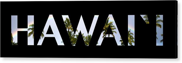 Pillow Acrylic Print featuring the photograph HAWAII Letter Art by Saya Studios