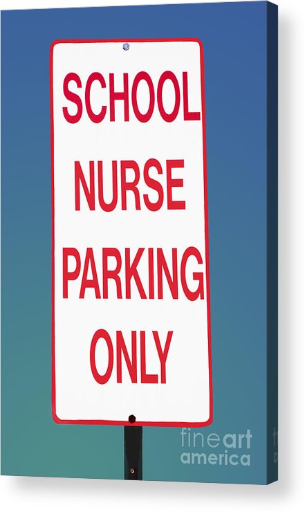 Nurse Acrylic Print featuring the photograph School Nurse Parking Sign by Phil Cardamone