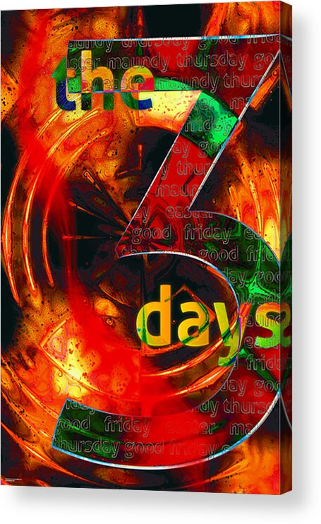 Poster Acrylic Print featuring the digital art The Three Days by Chuck Mountain