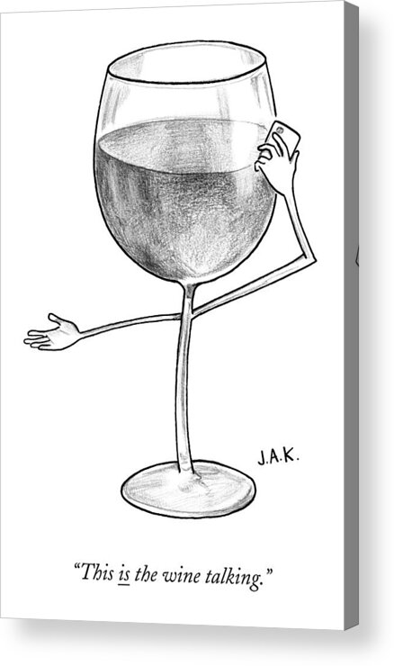 Wine Acrylic Print featuring the drawing A Glass Of Red Wine Speaks On The Phone by Jason Adam Katzenstein