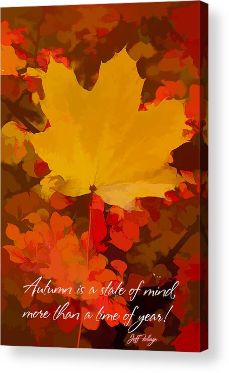Salem Acrylic Print featuring the photograph Autumn Is A State Of Mind More Than A Time Of Year by Jeff Folger