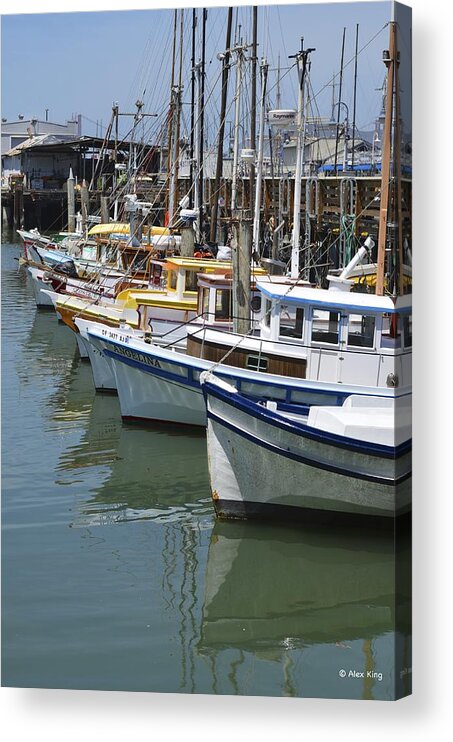 Fisherman Acrylic Print featuring the photograph Fishermans Wharf by Alex King