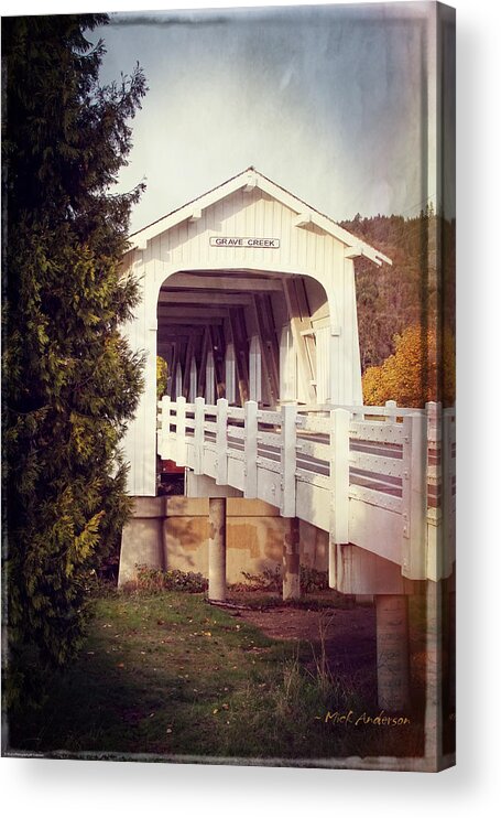 Grave Creek Covered Bridge Acrylic Print featuring the photograph Grave Creek Covered Bridge by Mick Anderson