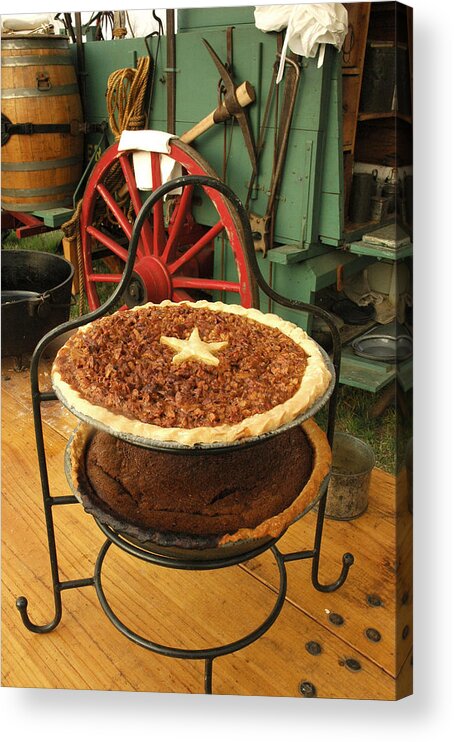 Chuck Wagon Acrylic Print featuring the photograph Loan Star Pecan Pie by Robert Anschutz