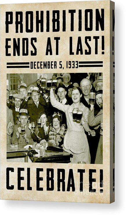 Stamp Out Prohibition Prohibition Beer Liquor Vodka Rum Distillery Gin Brewery Drink Beer Roaring 20s 1920s 1930s Vintage Liquor Vintage Beer Vintage Retro B&w 18th Amendment Historic Bartender Cocktail Alcohol Adult Beverage Cold Beer Bar Restaurant Ladies Beer Celebrate Acrylic Print featuring the photograph Prohibition Ends Celebrate by Jon Neidert