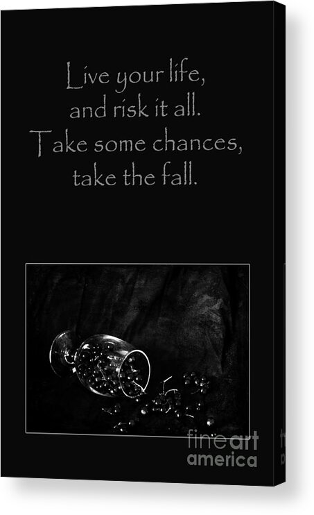 Inspiration Acrylic Print featuring the photograph Take Some Chances by Randi Grace Nilsberg