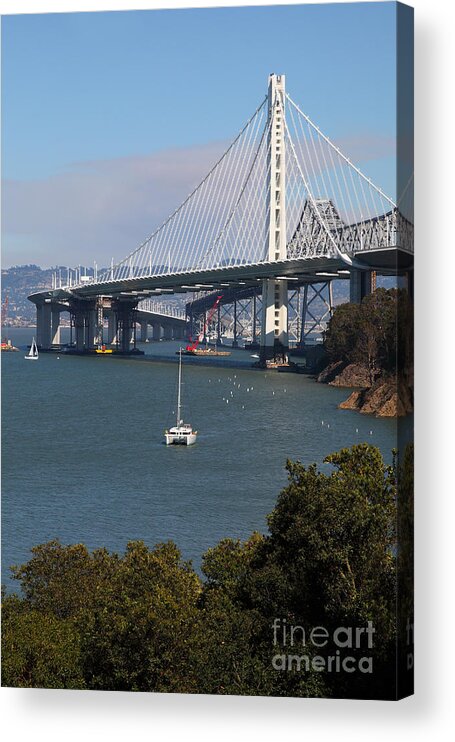 San Francisco Acrylic Print featuring the photograph The New And The Old Bay Bridge San Francisco Oakland California 5D25409 by Wingsdomain Art and Photography