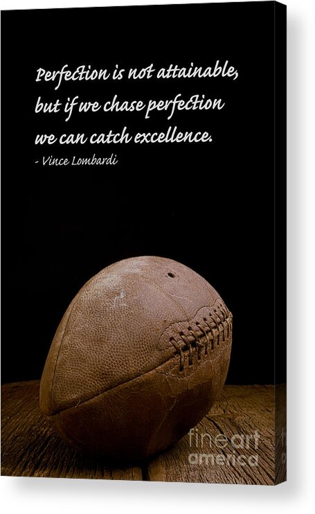 Football Acrylic Print featuring the photograph Vince Lombardi on Perfection by Edward Fielding