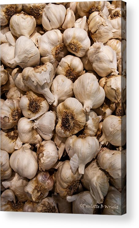 Garlic Acrylic Print featuring the photograph A Hotbed of Bad Breath by Paulette B Wright