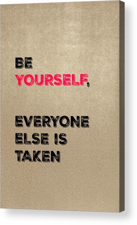 Be Yourself Acrylic Print featuring the mixed media Be Yourself #3 by Joseph S Giacalone