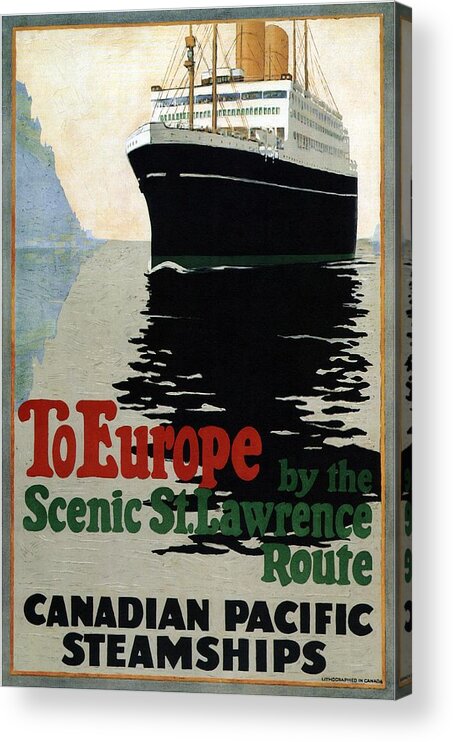 Canadian Pacific Acrylic Print featuring the photograph Canadian Pacific Steamships - To Europe by the St.Lawrence Route - Retro travel Poster - Vintage by Studio Grafiikka
