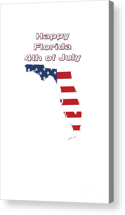 Florida Acrylic Print featuring the digital art Happy Florida 4th of July by Judy Hall-Folde