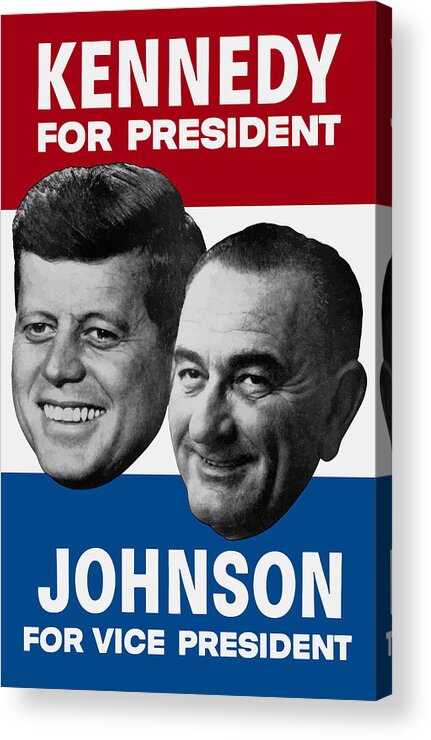 Jfk Acrylic Print featuring the painting Kennedy And Johnson 1960 Election Poster by War Is Hell Store