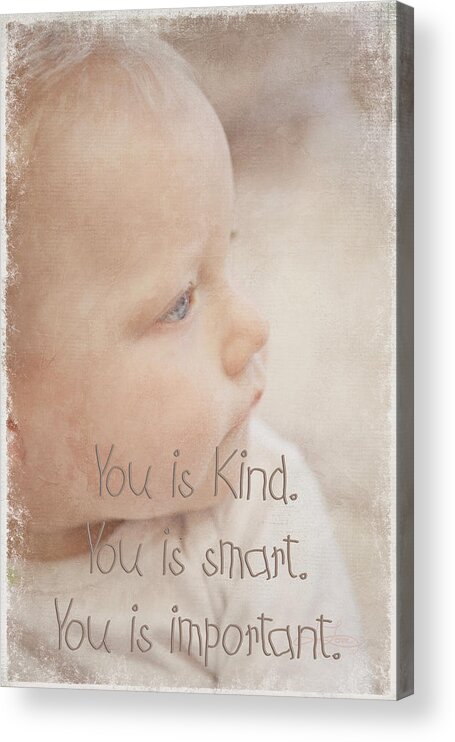 Baby Acrylic Print featuring the photograph You Is Kind by Jill Love