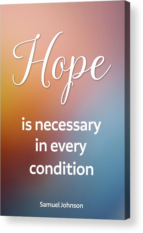 Hope Acrylic Print featuring the digital art Motivational Hope Quote by Matthias Hauser