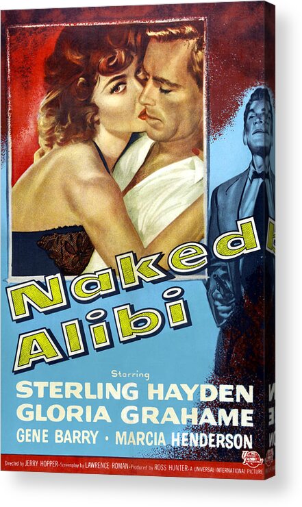 Naked Acrylic Print featuring the mixed media ''Naked Alibi'', with Sterling Hayden and Gloria Grahame, 1954 by Movie World Posters