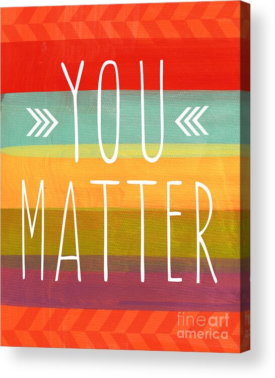 Stripes Acrylic Print featuring the painting You Matter by Linda Woods
