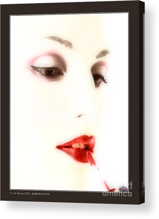 Beautiful Acrylic Print featuring the photograph Blood Red Lipstick by Pedro L Gili