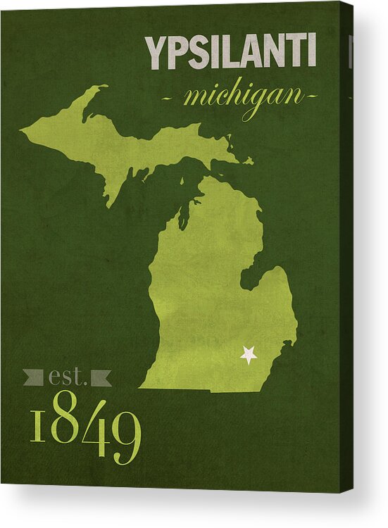 Eastern Michigan University Acrylic Print featuring the mixed media Eastern Michigan University Eagles Ypsilanti College Town State Map Poster Series No 035 by Design Turnpike