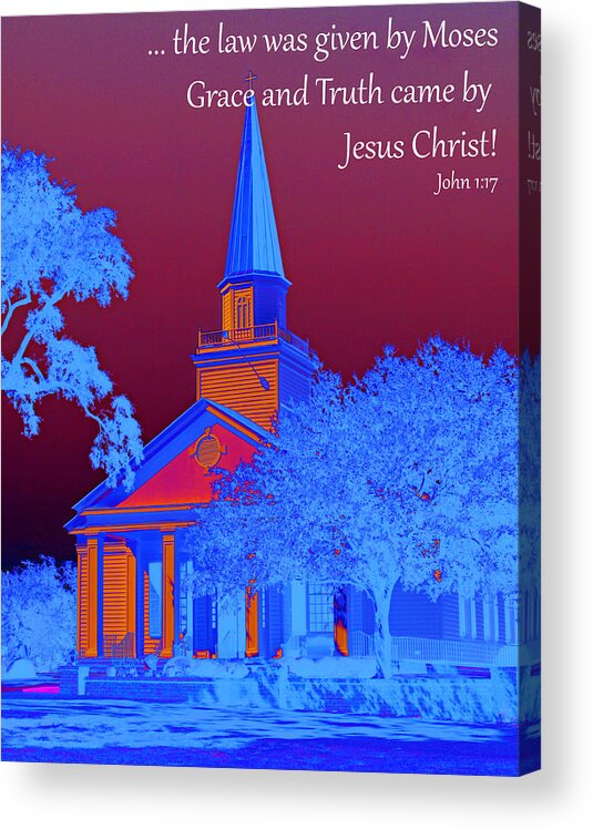 Scripture Art Acrylic Print featuring the photograph Grace and Truth by Bill Barber