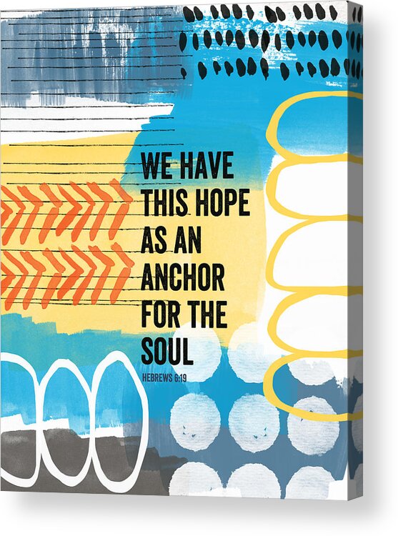 Hebrews Acrylic Print featuring the painting Hope Is An Anchor For The Soul- contemporary scripture art by Linda Woods