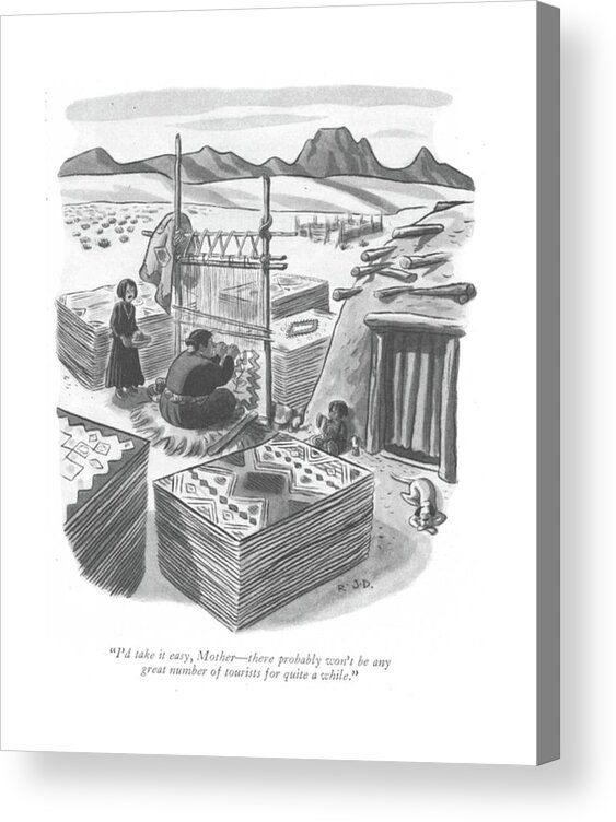 112834 Rda Robert J. Day Navajo Child To Mother Who Is Busily Weaving Rugs. Advertise Advertising American Americans Busily Child Consumer Consumerism Indian Indians Money Native Navajo Reservation Rugs Sale Sales Selling Shop Shopping Spend Spending Store Storefront Tourism Tourist Trade Tribe Weaving Acrylic Print featuring the drawing I'd Take It Easy by Robert J. Day