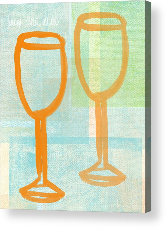 Wine Acrylic Print featuring the painting Laugh and Wine by Linda Woods