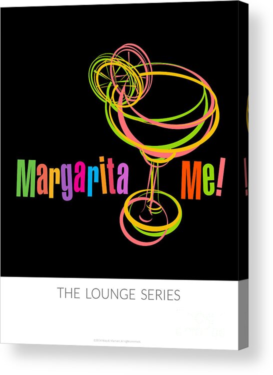 Lounge Series - Drinks Acrylic Print featuring the photograph Lounge Series - Margarita Me by Mary Machare