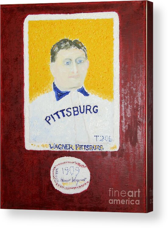 Honoring Honus Wagner Most Expensive Card T206 Honus Wagner and Signed  Baseball Acrylic Print by Richard W Linford - Fine Art America