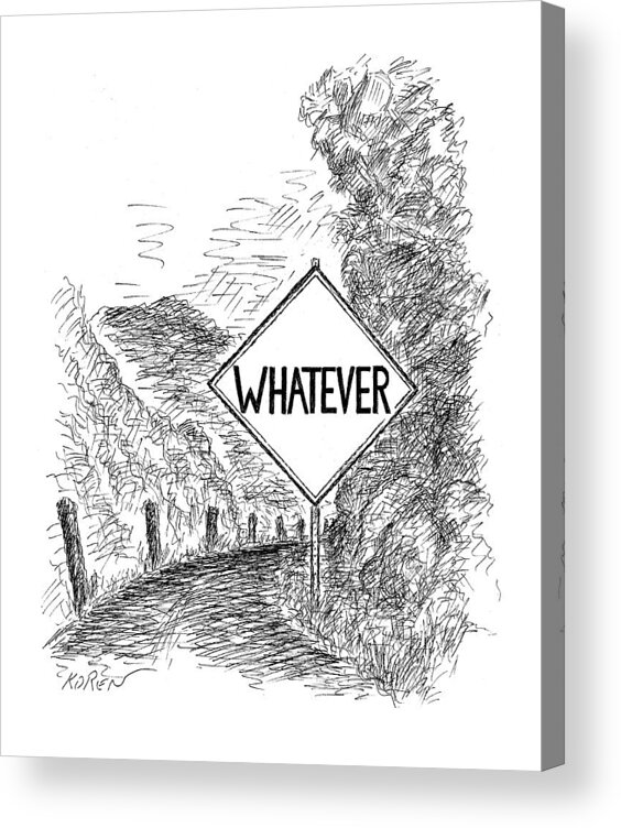 (sign On Highway Reads 'whatever')
Autos Acrylic Print featuring the drawing New Yorker January 19th, 1998 by Edward Koren
