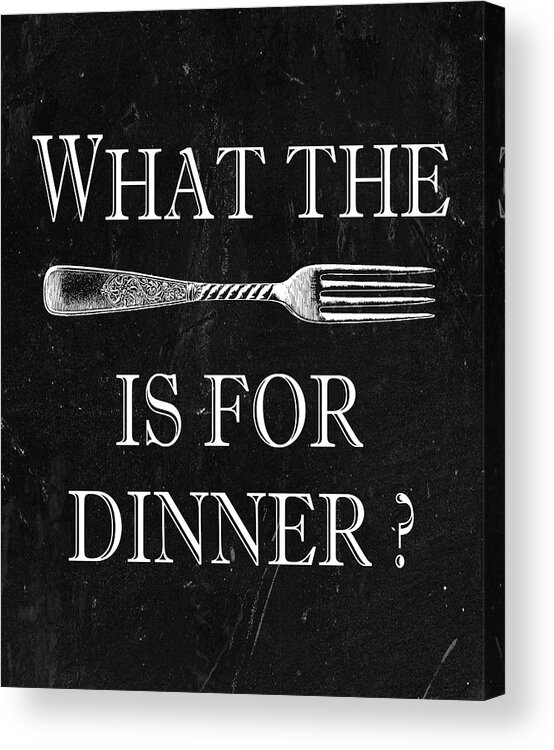 Art Acrylic Print featuring the digital art What The Fork Is For Dinner? by Jaime Friedman