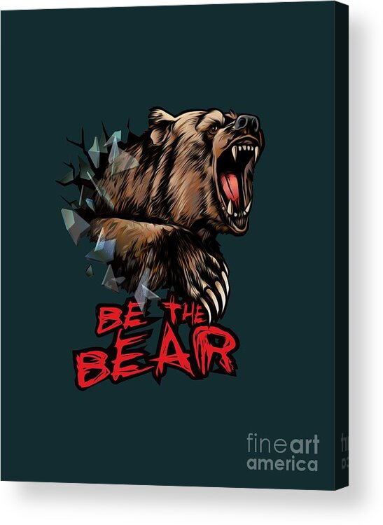 Bear Acrylic Print featuring the painting Be The Bear by Robert Corsetti