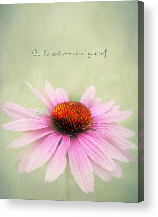 Purple Cone Flower Acrylic Print featuring the photograph Be The Best Version Of Yourself by Kathi Mirto