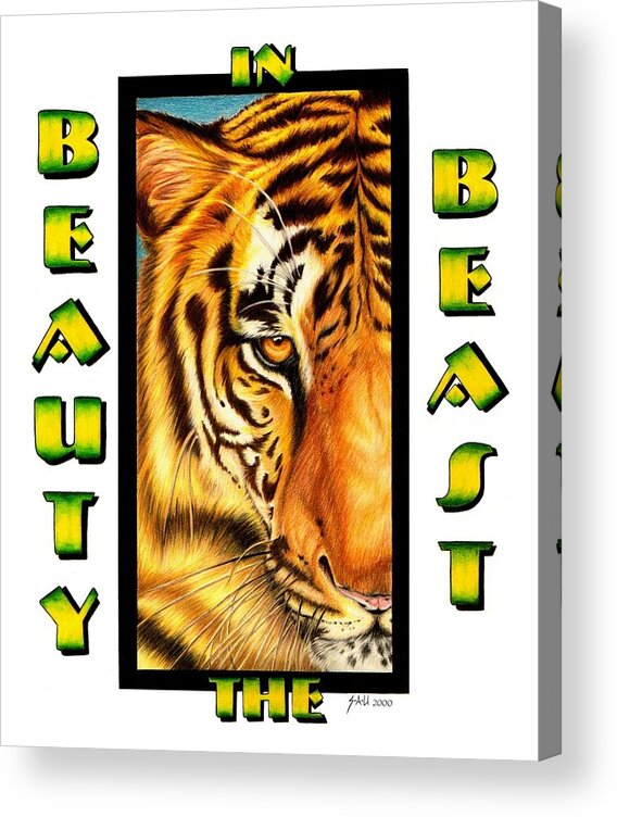 Tiger Acrylic Print featuring the drawing Beauty in the Beast by Sheryl Unwin