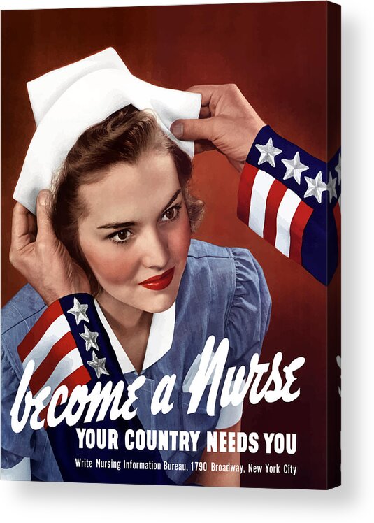 Uncle Sam Acrylic Print featuring the painting Become A Nurse -- WW2 Poster by War Is Hell Store
