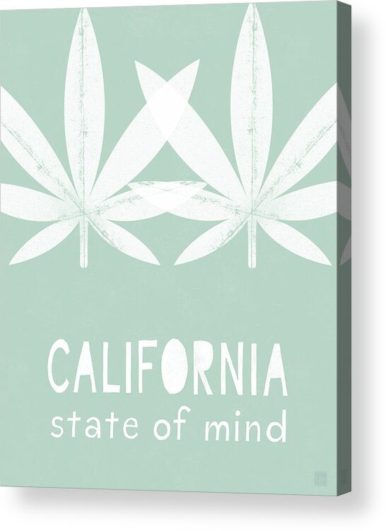 Cannabis Art Acrylic Print featuring the mixed media California State Of Mind- Art by Linda Woods by Linda Woods