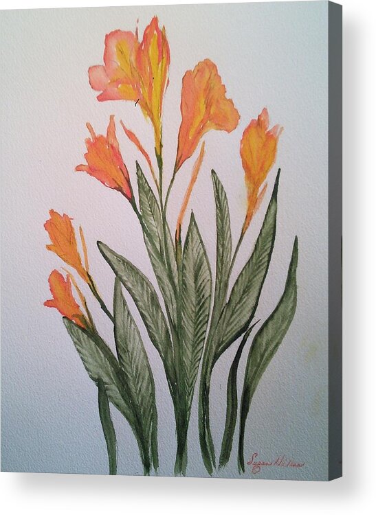  Canna Lillies Acrylic Print featuring the painting Cannas by Susan Nielsen