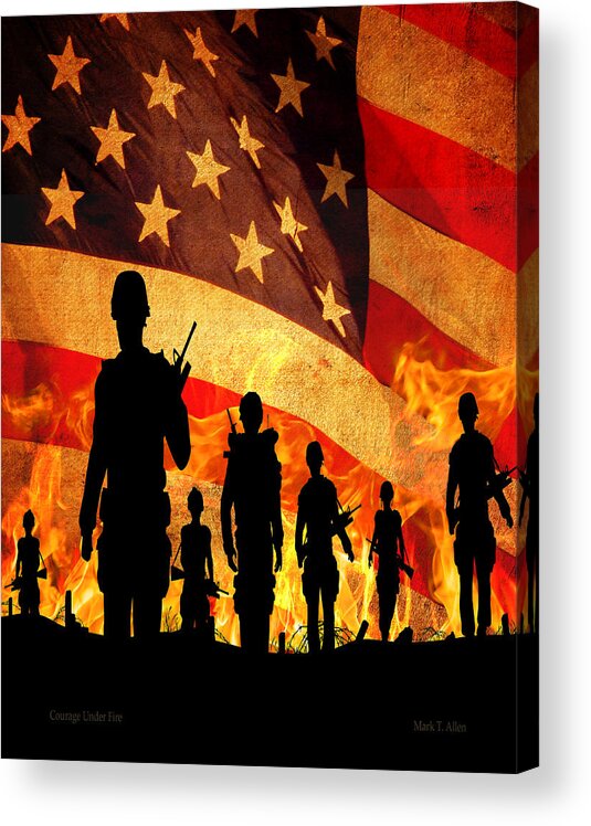 Courage Acrylic Print featuring the photograph Courage Under Fire by Mark Allen