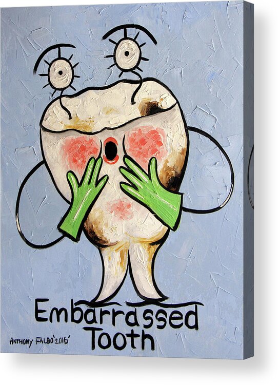 Embarrassed Tooth Acrylic Print featuring the painting Embarrassed Tooth by Anthony Falbo