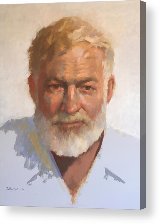 Ernest Hemingway Acrylic Print featuring the painting Ernest Hemingway by Mike Hanlon