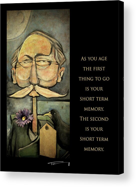 Aging Acrylic Print featuring the painting First thing to go - poster by Tim Nyberg