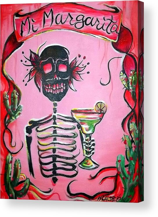 Day Of The Dead Acrylic Print featuring the painting Mi Margarita by Heather Calderon