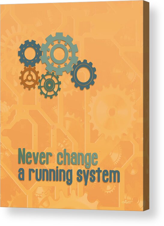 Fine Acrylic Print featuring the digital art Never Change a Running System by Jutta Maria Pusl