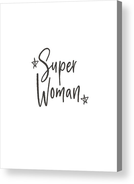 Woman Power Acrylic Print featuring the digital art Super Woman- Design by Linda Woods by Linda Woods