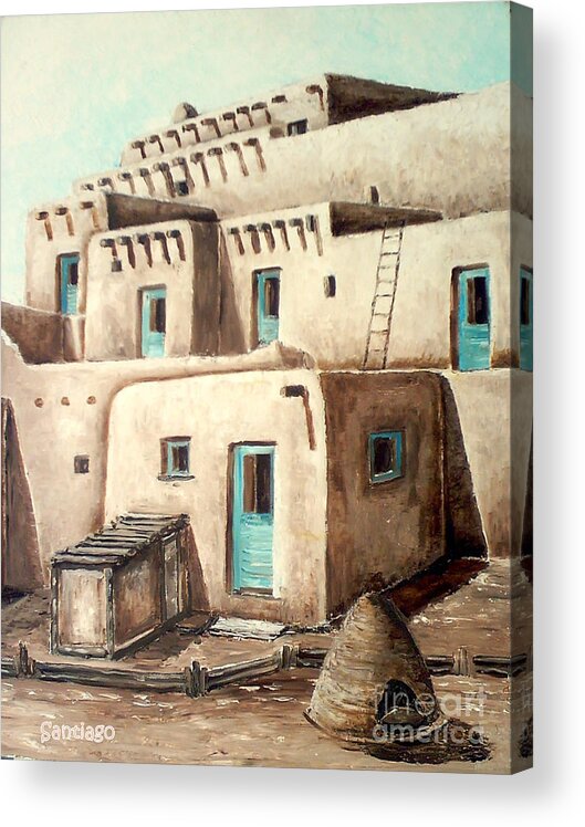 Taos Acrylic Print featuring the painting Taos Pueblo by Santiago Chavez