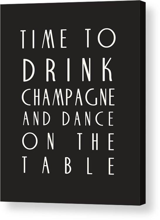 Time To Drink Champagne Acrylic Print featuring the digital art Time to Drink Champagne by Georgia Fowler