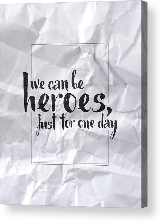 We Can be Heroes Acrylic Print by Samuel Whitton