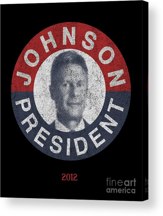 Cool Acrylic Print featuring the digital art Gary Johnson for President 2012 Vintage #1 by Flippin Sweet Gear