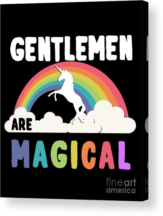 Unicorn Acrylic Print featuring the digital art Gentlemen Are Magical #1 by Flippin Sweet Gear