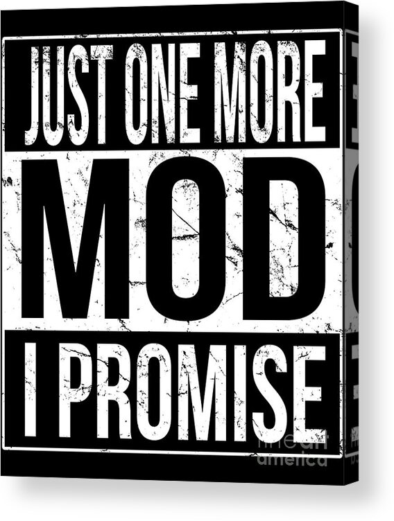 Cool Acrylic Print featuring the digital art Just One More Mod Vape #1 by Flippin Sweet Gear